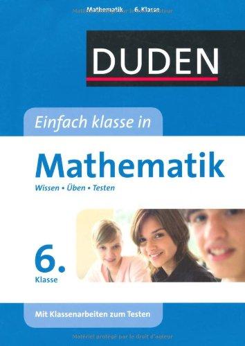 Duden Einfach Klasse in Mathematik. 6. Klasse: Wissen - Üben - Testen