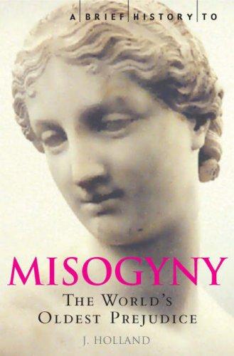 Brief History of Misogyny (Brief Histories)