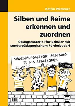 Silben und Reime erkennen und zuordnen: Übungsmaterial für Schüler mit sonderpädagogischem Förderbedarf (1. und 2. Klasse) (Sonderpäd. Förderung in der Regelschule)