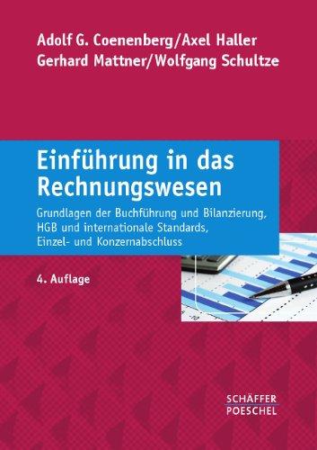 Einführung in das Rechnungswesen: Grundlagen der Buchführung und Bilanzierung, HGB und internationale Standards, Einzel- und Konzernabschluss