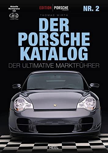 Edition Porsche Fahrer: Der Porsche-Katalog Nr. 2: Alle Modelle - alle Preise. Der ultimative Marktführer