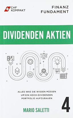 Finanz Fundament: Dividenden Aktien: Alles was Sie wissen müssen um ein Hoch-Dividenden Portfolio aufzubauen