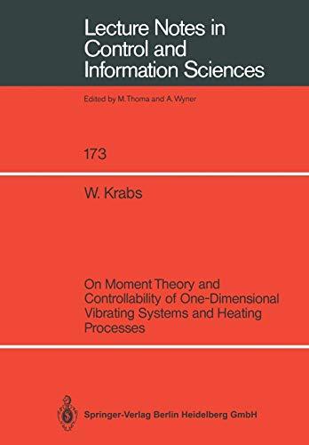 On Moment Theory and Controllability of One-Dimensional Vibrating Systems and Heating Processes (Lecture Notes in Control and Information Sciences, 173, Band 173)