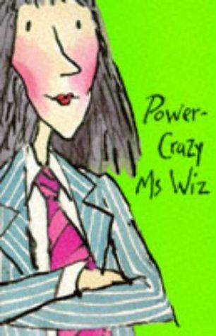 Power-Crazy Ms Wiz