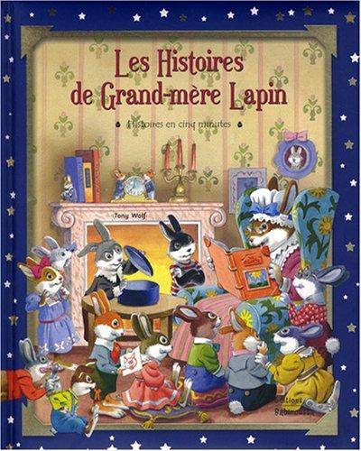 Les histoires de grand-mère lapin : histoires en cinq minutes