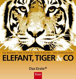 Elefant, Tiger &amp; Co.