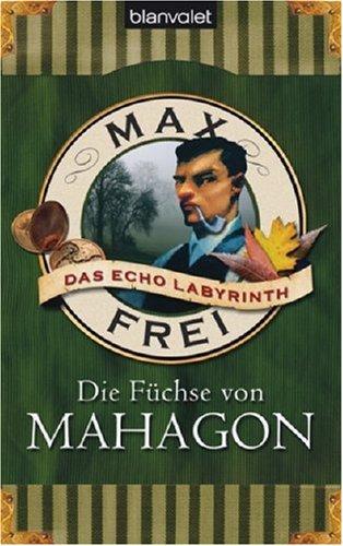 Die Füchse von Mahagon. Das Echo-Labyrinth 03.