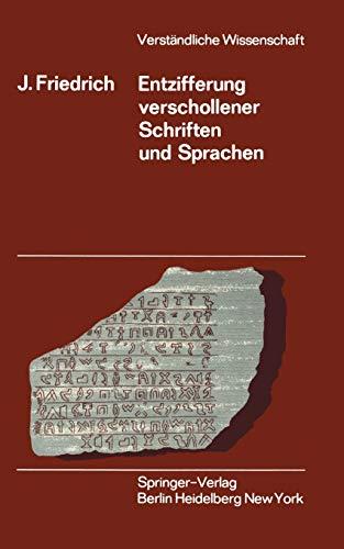 Entzifferung Verschollener Schriften und Sprachen (Verständliche Wissenschaft, 51, Band 51)