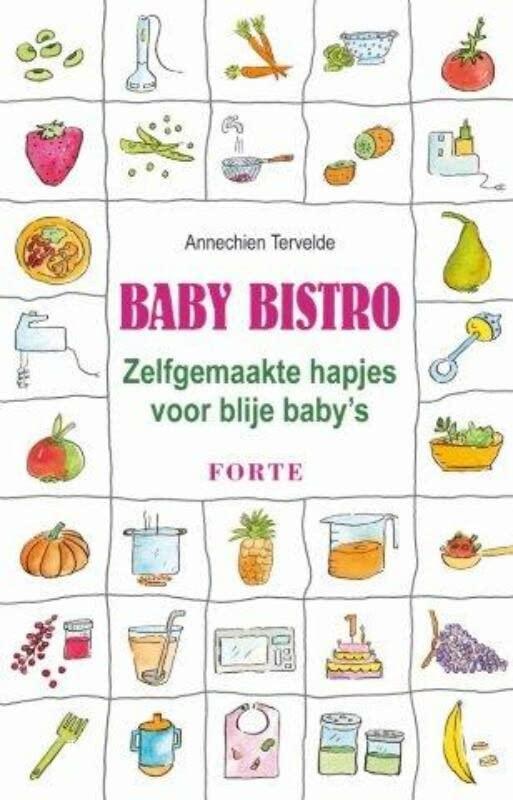 Baby bistro: zelfgemaakte hapjes voor blije babay's: Zelfgemaakte hapjes voor blije baby's