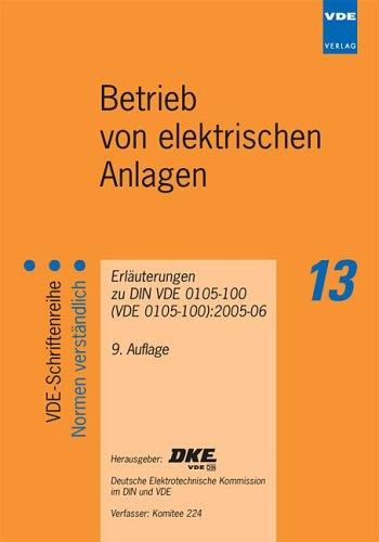 Betrieb von elektrischen Anlagen: Erläuterungen zu DIN VDE 0105-100 (VDE 0105 Teil 100): 2005-06