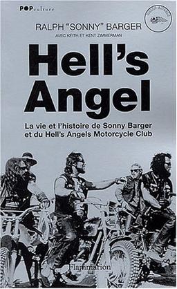 Hell's Angel : la vie et l'histoire de Sonny Barger et du Hell's Angels Motorcycle Club