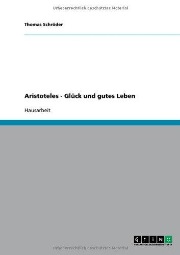 Aristoteles - Glück und gutes Leben