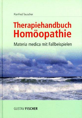 Therapiehandbuch Homöopathie. Materia medica mit Fallbeispielen