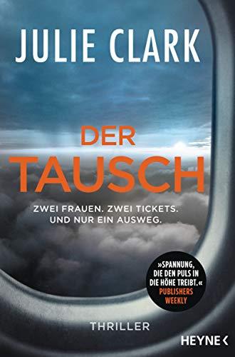 Der Tausch – Zwei Frauen. Zwei Tickets. Und nur ein Ausweg.: Thriller – Der New-York-Times-Bestseller