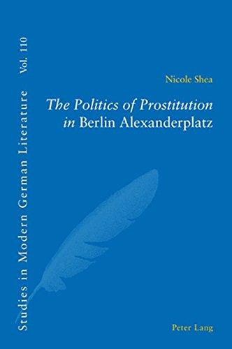 The Politics of Prostitution in «Berlin Alexanderplatz» (Studies in Modern German Literature)