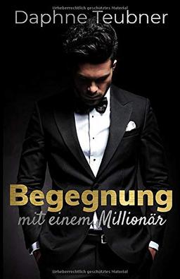 Begegnung mit einem Millionär: Eine Liebesgeschichte