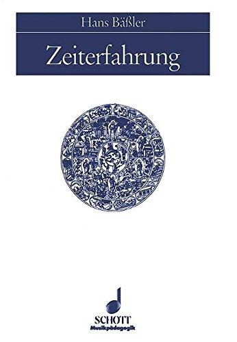 Zeiterfahrung: Perspektiven einer lebensweltorientierten Musikpädagogik