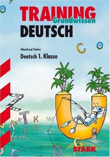 Training Deutsch Grundschule: Deutsch 1. Klasse. Aktualisierte Ausgabe mit den seit August 2006 gültigen Regeln. Training Grundwissen Grundschule: Für alle Bundesländer