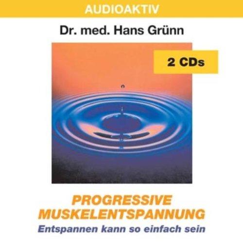 Progressive Muskelentspannung. 2 CDs: Entspannen kann so einfach sein