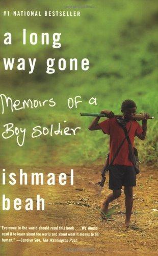 A Long Way Gone: Memoirs of a Boy Soldier