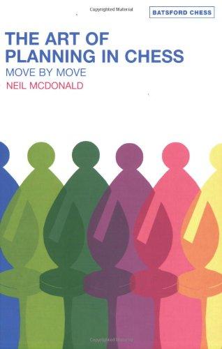 The Art of Planning in Chess: Move by Move (Batsford Chess Books (Hardcover))