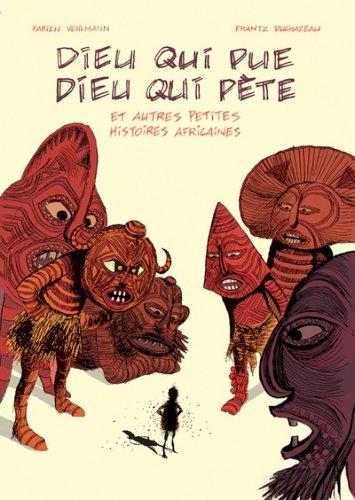 Dieu qui pue, Dieu qui pète : et autres petites histoires africaines