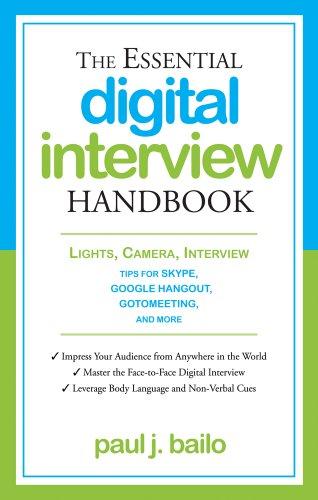 Essential Digital Interview Handbook: Lights, Camera, Interview: Tips for Skype, Google Hangout, Gotomeeting, and More (Essential Handbook)