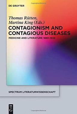 Contagionism and Contagious Diseases: Medicine and Literature 1880-1933 (spectrum Literaturwissenschaft / spectrum Literature, Band 38)