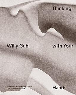 Willy Guhl Thinking with Your Hands