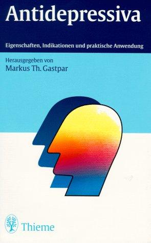 Antidepressiva. Eigenschaften, Indikationen und praktische Anwendung