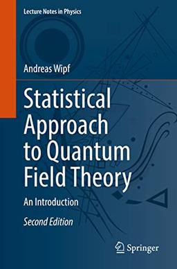 Statistical Approach to Quantum Field Theory: An Introduction (Lecture Notes in Physics, 992, Band 992)