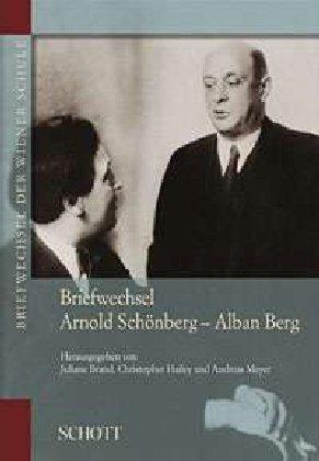 Briefwechsel der Wiener Schule, 6 Bde., Bd. 3: Briefwechsel Arnold Schönberg - Alban Berg