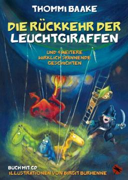 Die Rückkehr der Leuchtgiraffen: und 4 weitere, wirklich spannende Geschichten