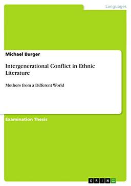 Intergenerational Conflict in Ethnic Literature: Mothers from a Different World