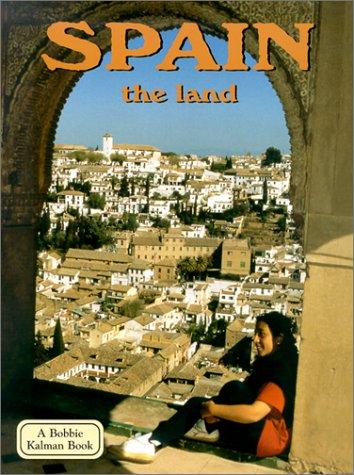 Spain: The Land (Lands, Peoples & Cultures)