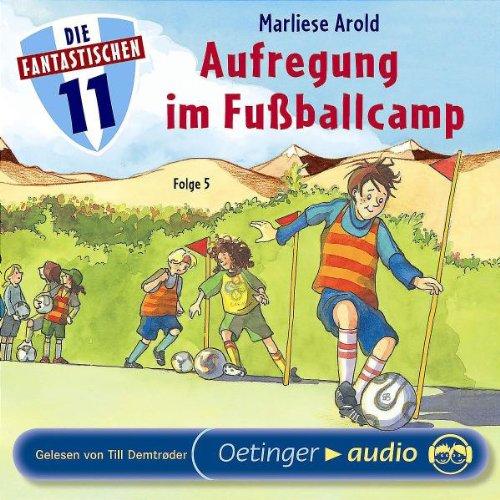 Die Fantastischen Elf: Aufregung Im Fussballcamp