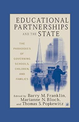 Educational Partnerships and the State: The Paradoxes of Governing Schools, Children, and Families