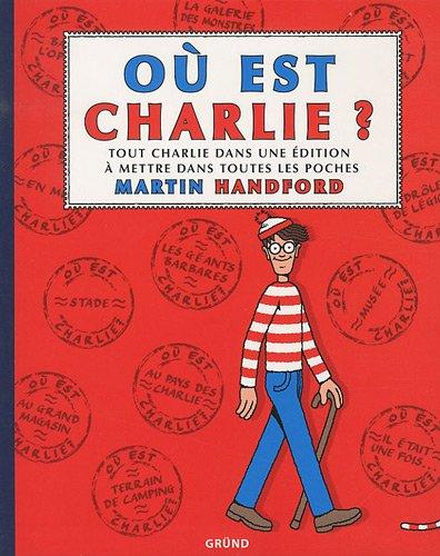 Où est Charlie ? : tout Charlie dans une édition à mettre dans toutes les poches