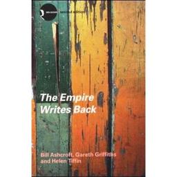 The Empire Writes Back: Theory and Practice in Post-Colonial Literatures (New Accents)