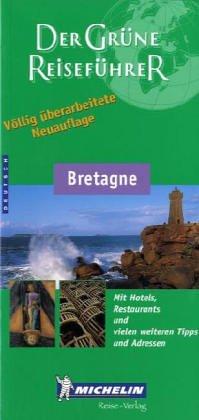 Michelin Bretagne. Deutsche Ausgabe 2005. Mit Hotels, Restaurants und vielen weiteren Tipps und Adressen