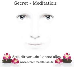 Secret Meditation - Sonnenaufgang Meditation und Sternenhimmel Meditation: Stell dir vor... Du kannst alles