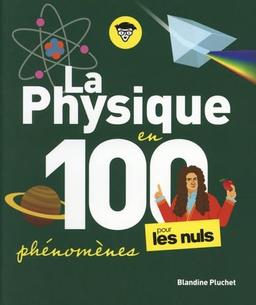 La physique en 100 phénomènes pour les nuls