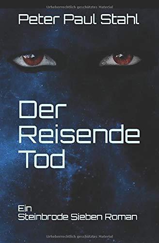 Der Reisende Tod: EIn Steinbrode Sieben Roman