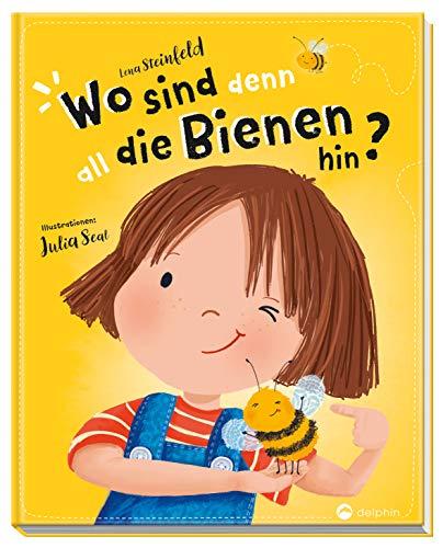 Wo sind denn all die Bienen hin?: Ein Bienenabenteuer für kleine und große Entdecker