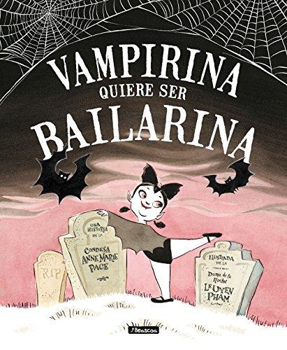 Vampirina quiere ser bailarina (Cuentos infantiles)