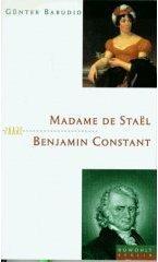 Madame de Stael und Benjamin Constant. Spiele mit dem Feuer