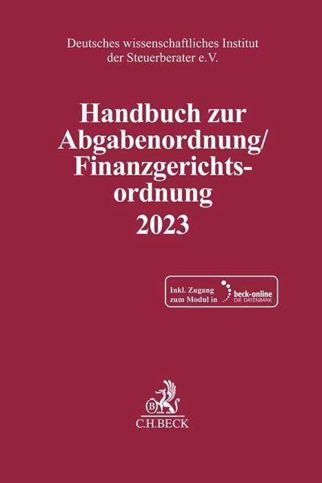 Handbuch zur Abgabenordnung / Finanzgerichtsordnung 2023: Handbuch des steuerlichen Verwaltungs- und Verfahrensrechts (Schriften des Deutschen wissenschaftlichen Instituts der Steuerberater e.V.)