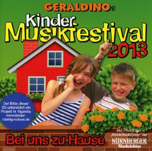 Geraldinos Kindermusikfestival 2013: Bei uns zu Hause