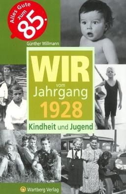 Wir vom Jahrgang 1928 - Kindheit und Jugend