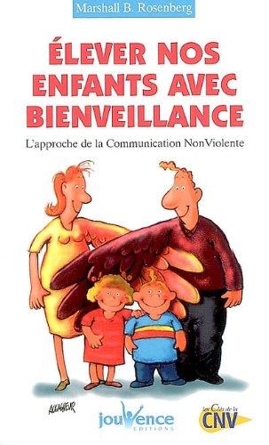 Elever nos enfants avec bienveillance : l'approche de la communication non violente